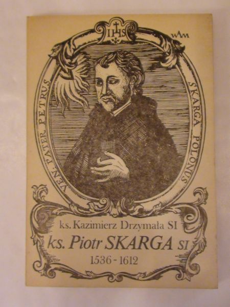 Ks. Piotr Skarga SI 1536-1612