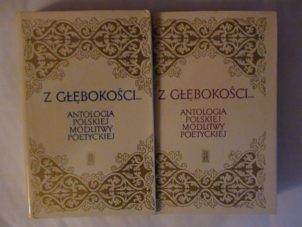 Jastrzębski Andrzej,    - Z głębokości... Antologia polskiej modlitwy poetyckiej Tom I-II