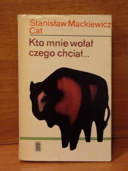 Mackiewicz Stanisław - Kto mnie wołał czego chciał…