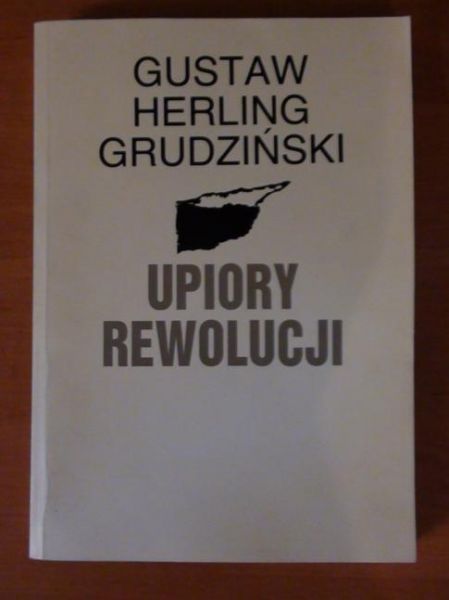 Herling Grudziński  - Upiory rewolucji