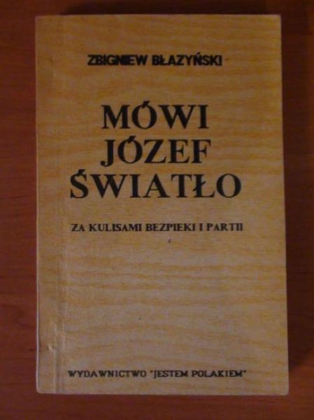 Mówi Józef Światło. Za kulisami bezpieki i partii
