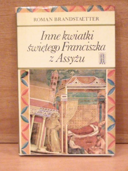 Brandstaetter Roman - Inne kwiatki  świętego Franciszka z Asyżu