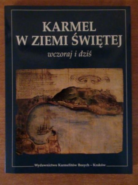 Giordano Silvano (red.) - Karmel w Ziemi Świętej wczoraj i dziś