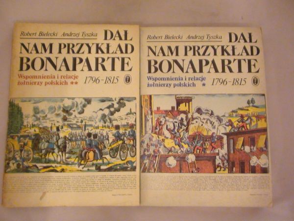 Bielecki Robert - Dał nam przykład Bonaparte Tom I i II