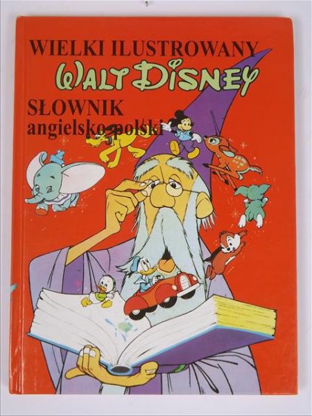 Walt Disney. Wielki ilustrowany słownik angielsko-polski