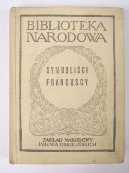 Symboliści francuscy : od Baudelaire'a do Valéry'ego