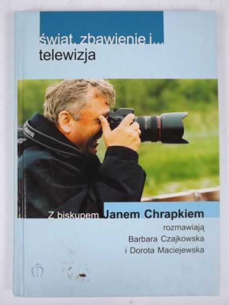 Chrapek Jan - Świat, zbawienie i... Telewizja