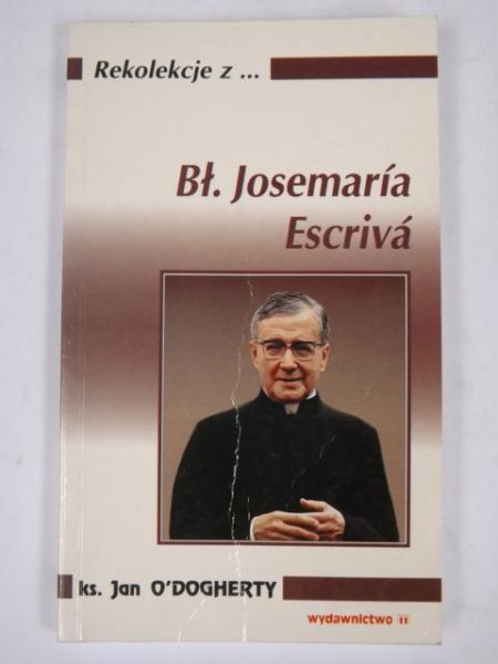 Rekolekcje z Błogosławionym Josemaria Escriva