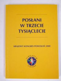 Posłani w trzecie tysiąclecie. Krajowy kongres powołań 2000