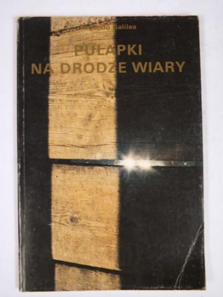 Galilea Segundo - Pułapki na drodze wiary