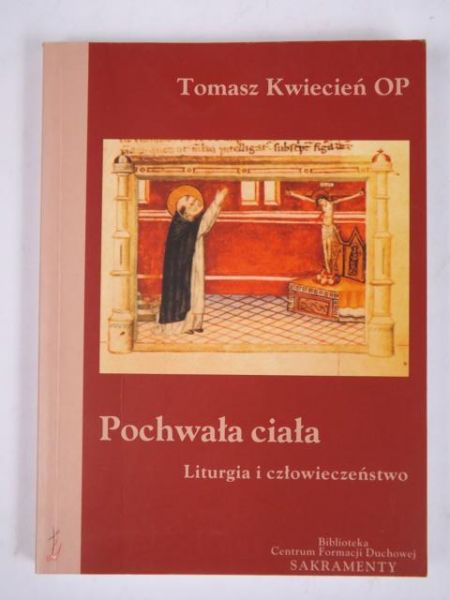 Pochwała ciała. Liturgia i człowieczeństwo