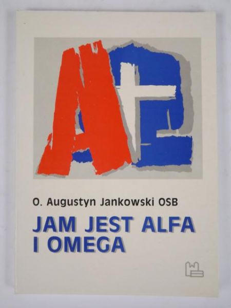 Jankowski Augustyn - Jam jest alfa i omega