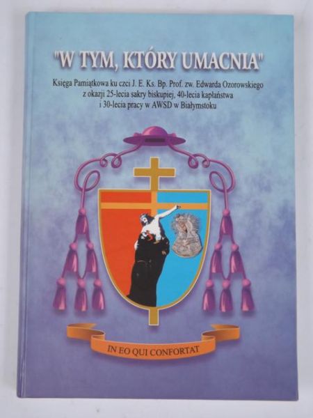 W tym, który umacnia". Księga pamiątkowa