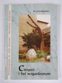 Krawiec Jan - Cierpieć i być wzgardzonym