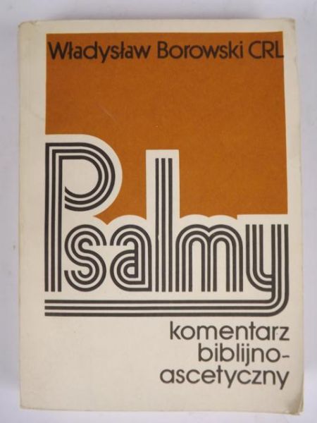 Borowski Władysław - Psalmy. Komentarz biblijno-ascetyczny