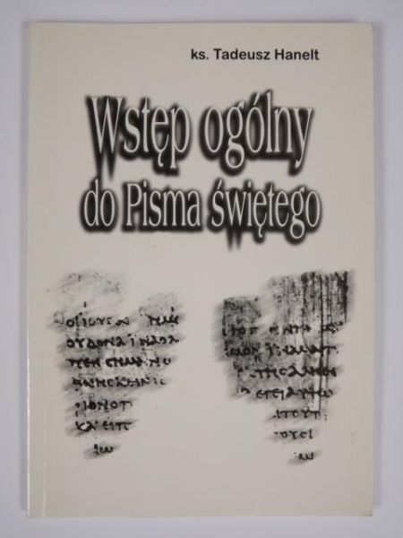 Hanelt Tadeusz - Wstęp ogólny do Pisma Świętego
