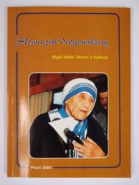 Słowa jak drogowskazy. Myśli Matki Teresy z Kalkuty