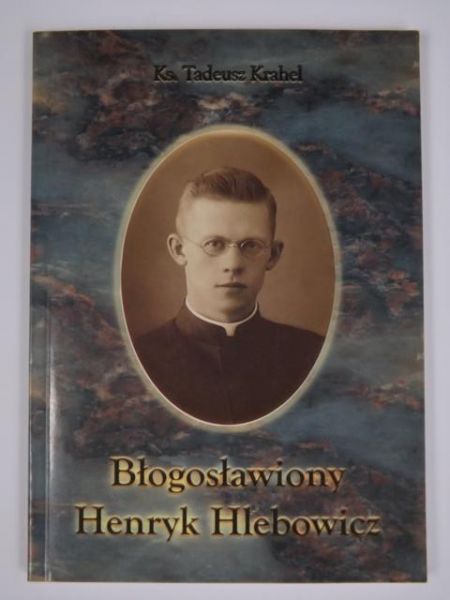 Błogosławiony Henryk Hlebowicz