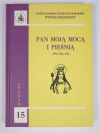 Pan moją mocą i pieśnia. Studia, Tom 15