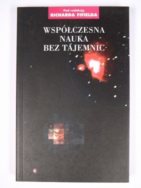 Fifield Richard (red.) - Współczesna nauka bez tajemnic
