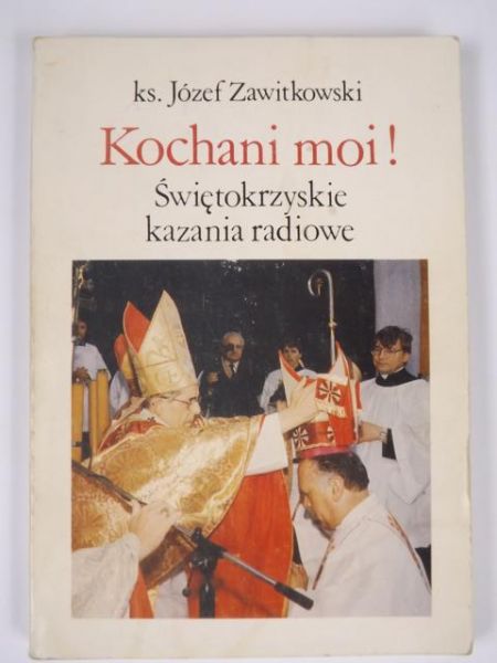 Kochani moi ! Świętokrzyskie kazania radiowe