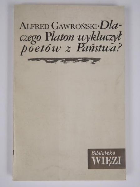 Dlaczego Platon wykluczył poetów z Państwa?
