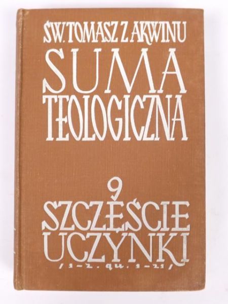 Suma teologicna: Scęście, ucynki, t. 9