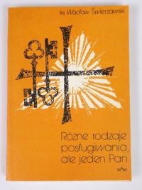 Różne rodzaje posługiwania, ale jeden Pan