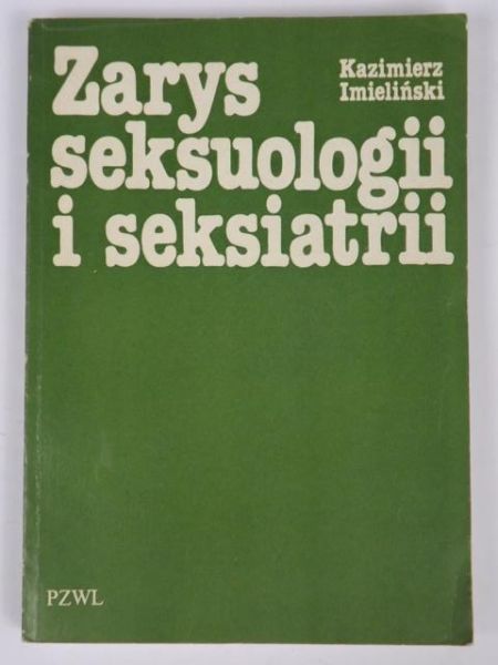 Imieliński Kazimierz - Zarys seksuologii i seksiatrii