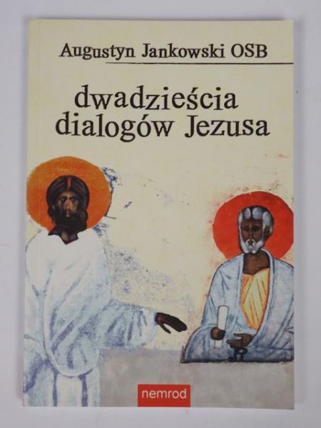 Jankowski Augustyn  - Dwadzieścia dialogów Jezusa