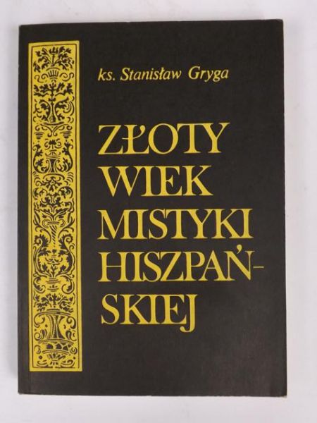 Złoty wiek mistyki hiszpańskiej. Tom I