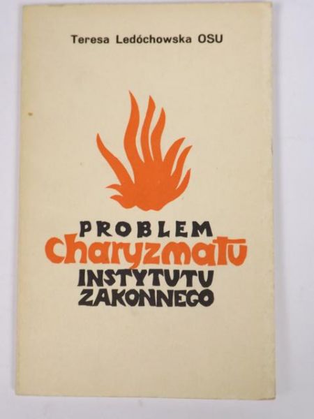 Problem charyzmatu instytutu zakonnego