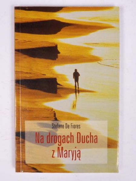 Fiores Stefano - Na drogach Ducha z Maryją