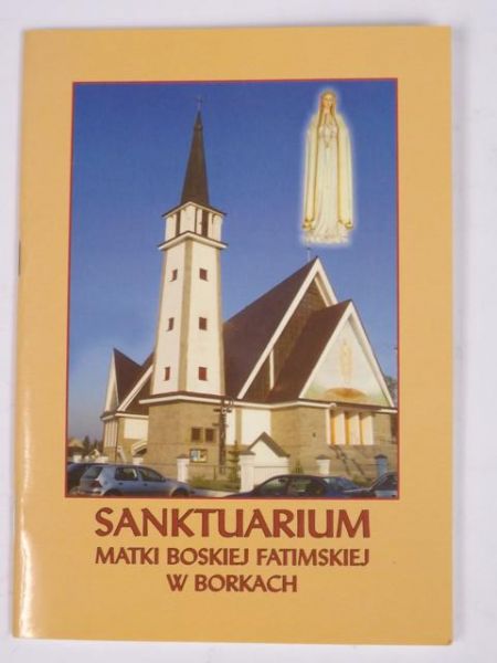 Sanktuarium Matki Boskiej Fatimskiej w Borkach
