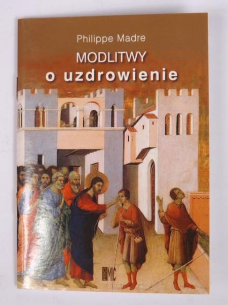 Madre Philippe - Modlitwy o uzdrowienie