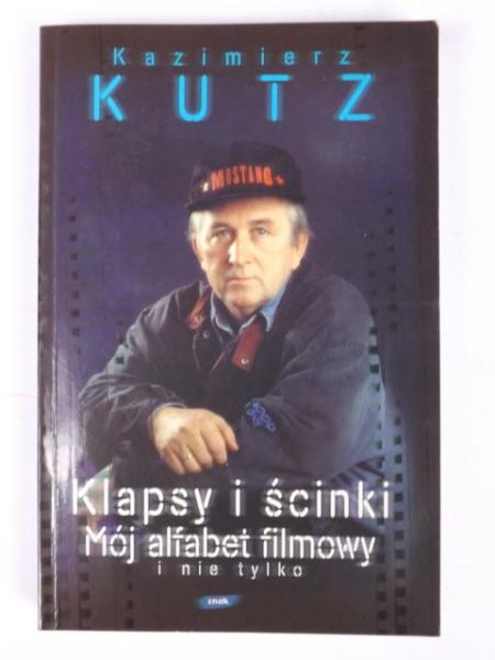 Klapsy i ścinki. Mój alfabet filmowy i nie tylko