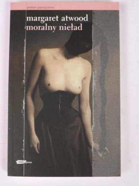 Atwood Margaret - Moralny nieład