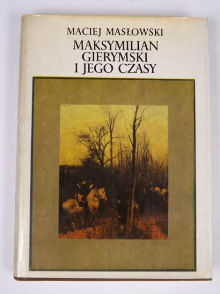 Maksymilian Gierymski i jego czasy