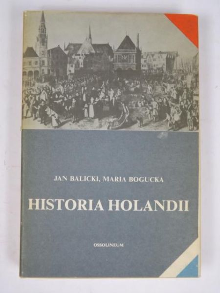 Balicki J.,  . - Historia Holandii