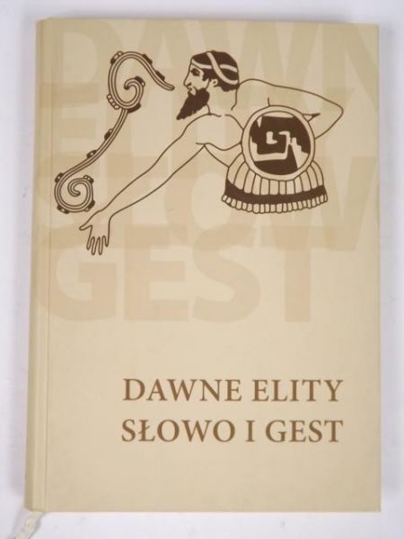 Dawne elity. Słowo i gest