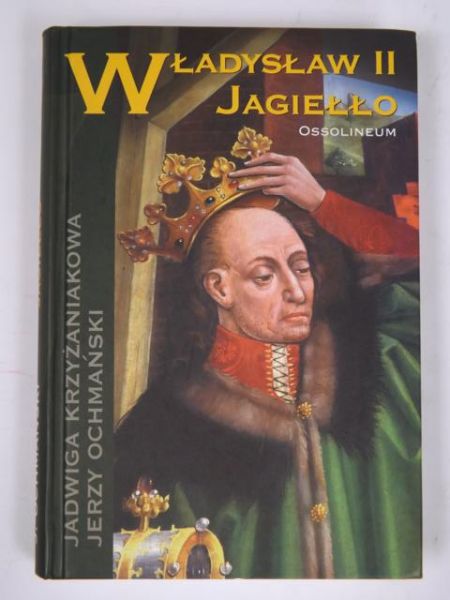 Krzyżaniakowa ,   - Władysław II Jagiełło