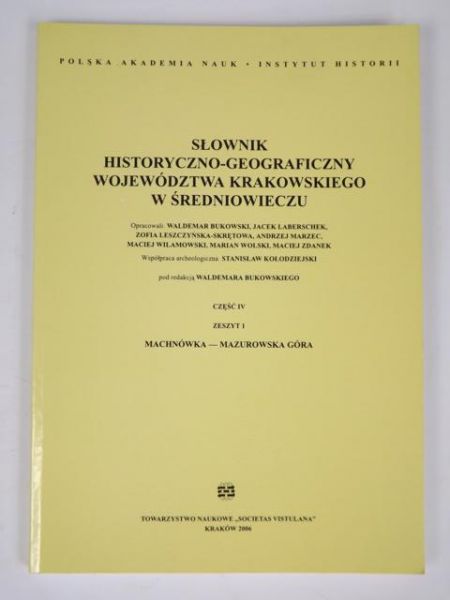 Słownik historyczno-geograficzny województwa krakowskiego w średniowieczu Zeszyt 1
