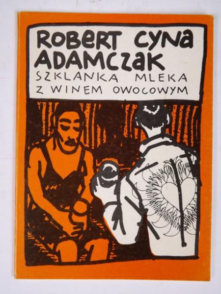 Adamczak Robert Cyna - Szklanka mleka z winem octowym