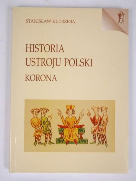 Historia ustroju Polski. Korona