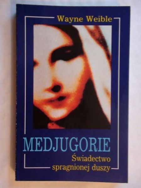 Medjugorie. Świadectwo spragnionej duszy