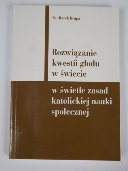 Rozwiązanie kwestii głodu w świecie w świetle zasad katolickiej nauki społecznej