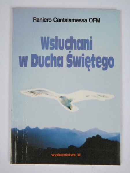 Cantalamessa Raniero - Wsłuchani w Ducha Świętego