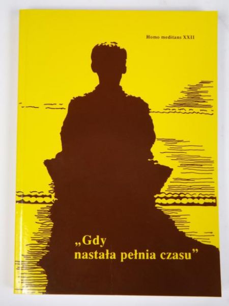 Nowak Antoni (red.) - Gdy nastała pełnia czasu