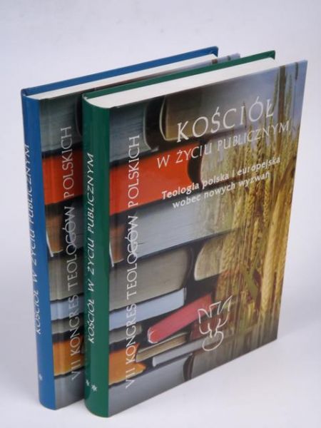 Kościół w życiu publicznym. Teologia polska i europejska wobec nowych wyzwań, t. I - II