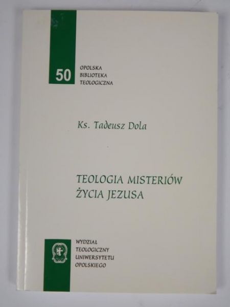 Dola Tadeusz - Teologia misteriów życia Jezusa